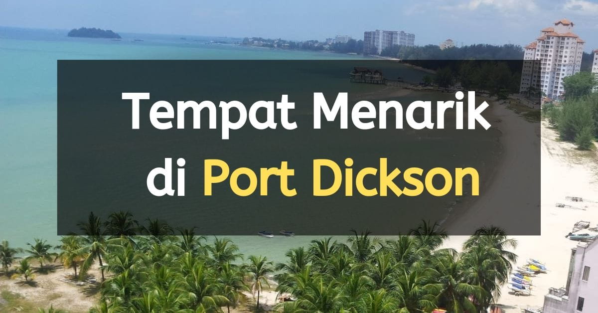 Tempat percutian menarik di negeri sembilan