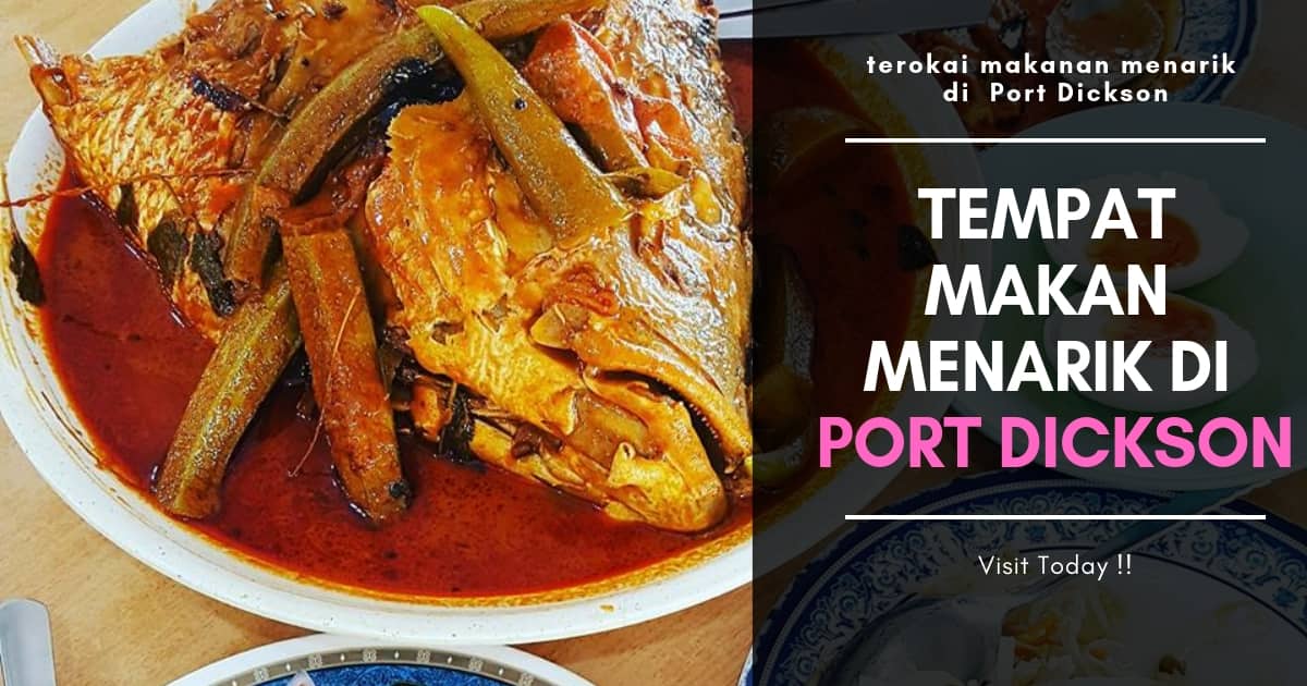 30 Tempat Makan Best di PORT DICKSON [Edisi 2023 ] Paling TOP