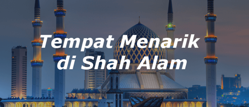 destinasi percutian shah alam1