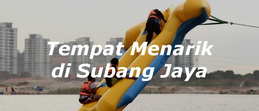 tempat menarik subang jaya selangor