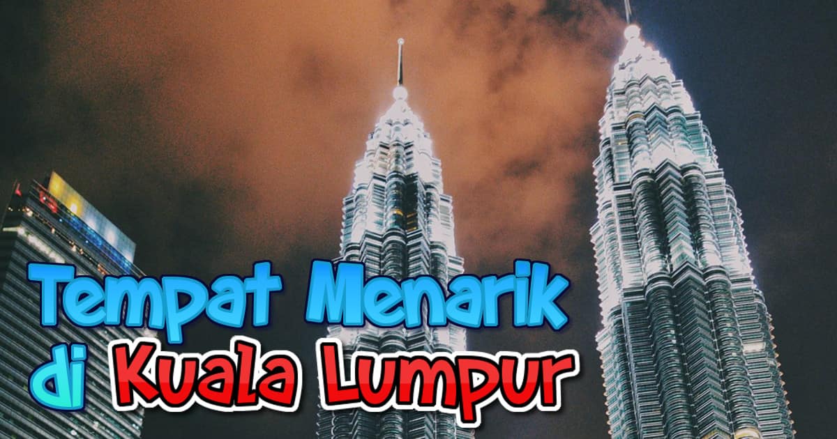 Tempat Menarik Dating Di Kuala Lumpur Telegraph