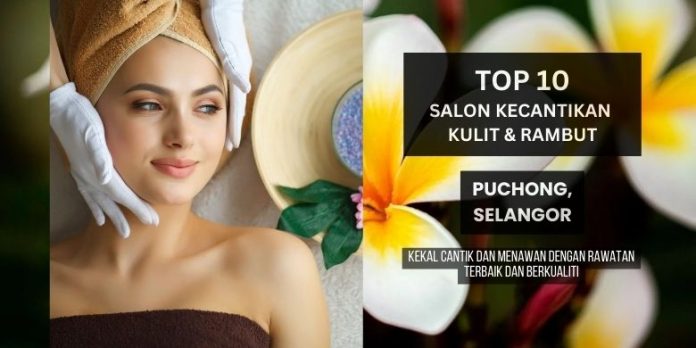 salon kecantikan kulit dan rambut puchong