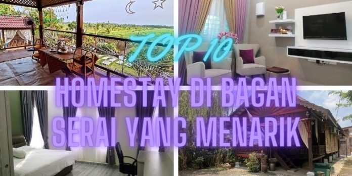 Top 10 Homestay di Bagan Serai yang Menarik