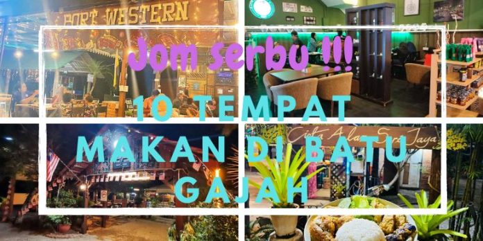 Jom serbu 10 Tempat Makan di Batu Gajah